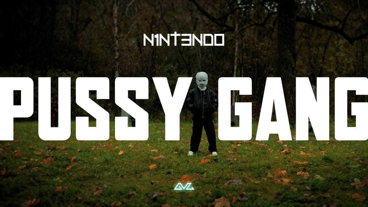N1NT3ND0 – PUSSY GANG